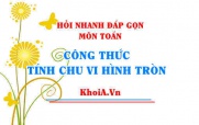 Công thức tính chu vi hình tròn, đường tròn? Hỏi nhanh đáp gọn môn Toán